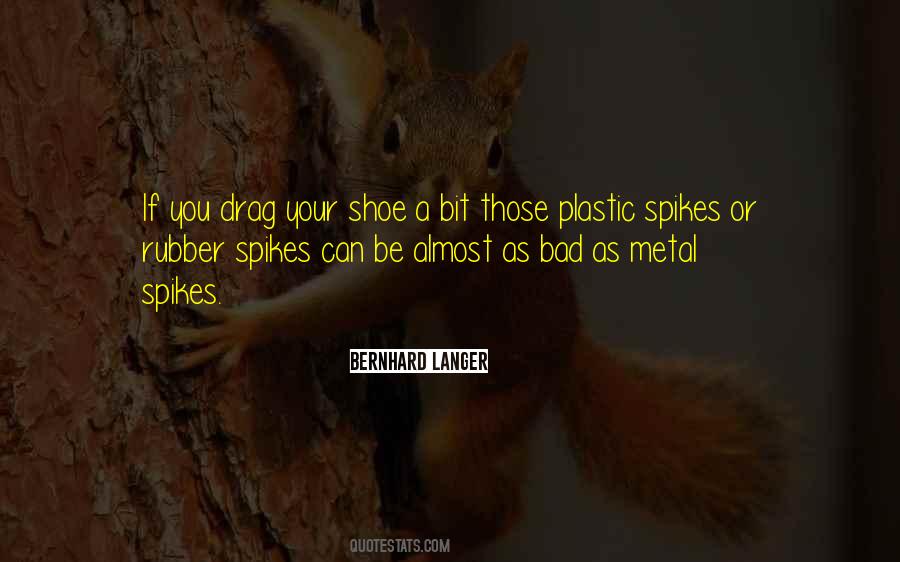 Quotes About Spikes #722558