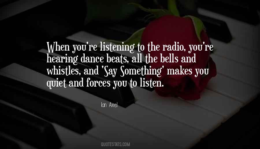 Quotes About Listening To What Others Say #21632