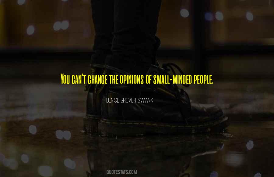 Quotes About Small Minded People #1722319