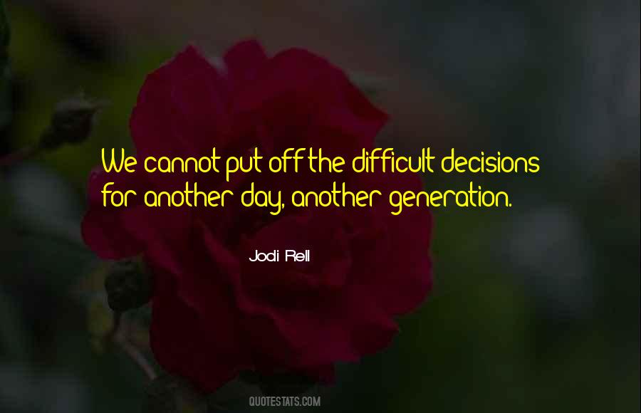 Quotes About Difficult Decisions #1214006