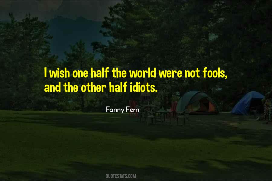 Quotes About Fools And Idiots #456326