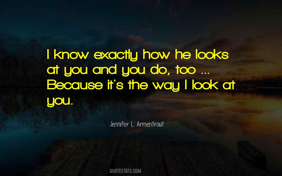 Quotes About The Way He Looks At You #1807894