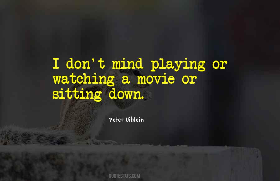 Quotes About Watching A Movie #885869