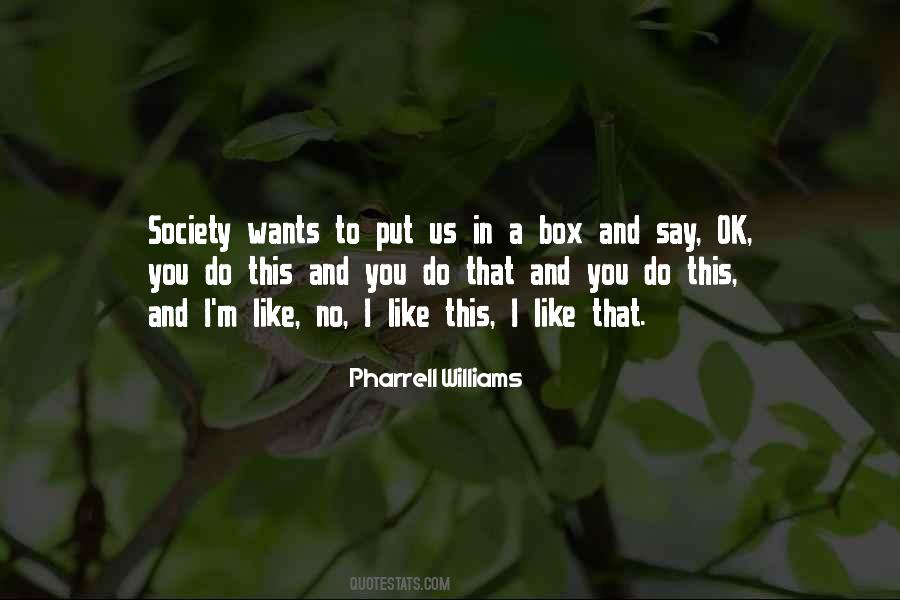 Pharrell's Quotes #316285