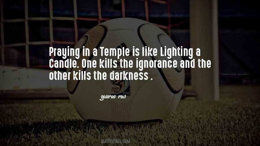 Quotes About Lighting The Darkness #22862