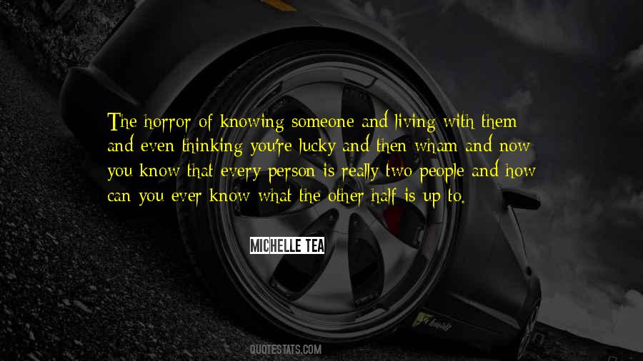 Quotes About Really Knowing Someone #572771