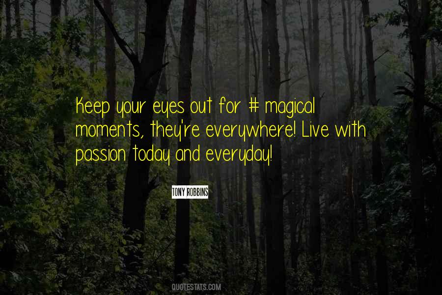 Quotes About Magical Moments #545892