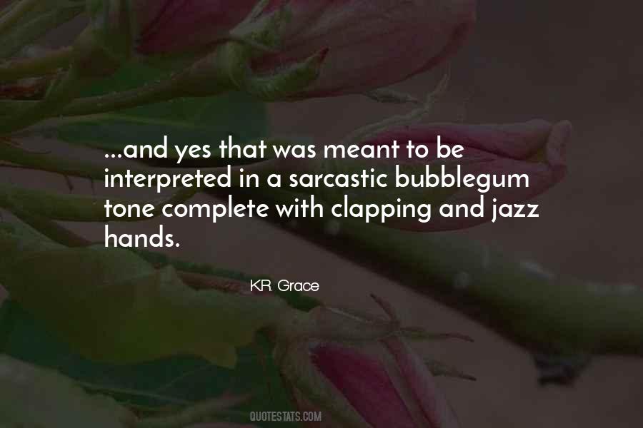 Quotes About Clapping Hands #99795