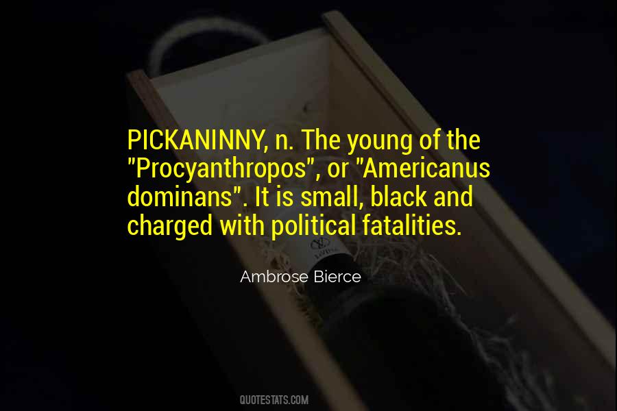 Pickaninny Quotes #1008539