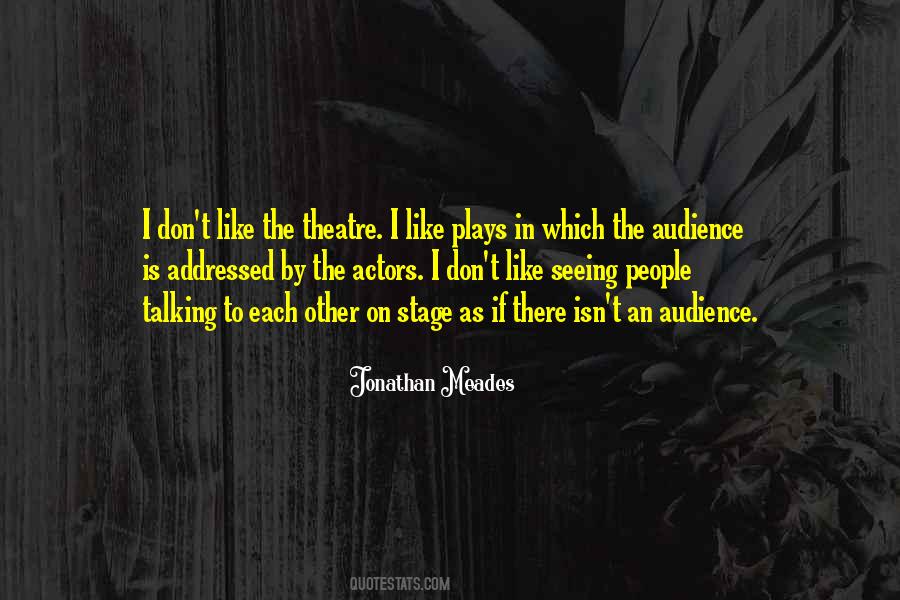 Quotes About Theatre Actors #1590349