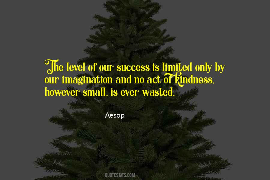 Quotes About Small Act Of Kindness #559316