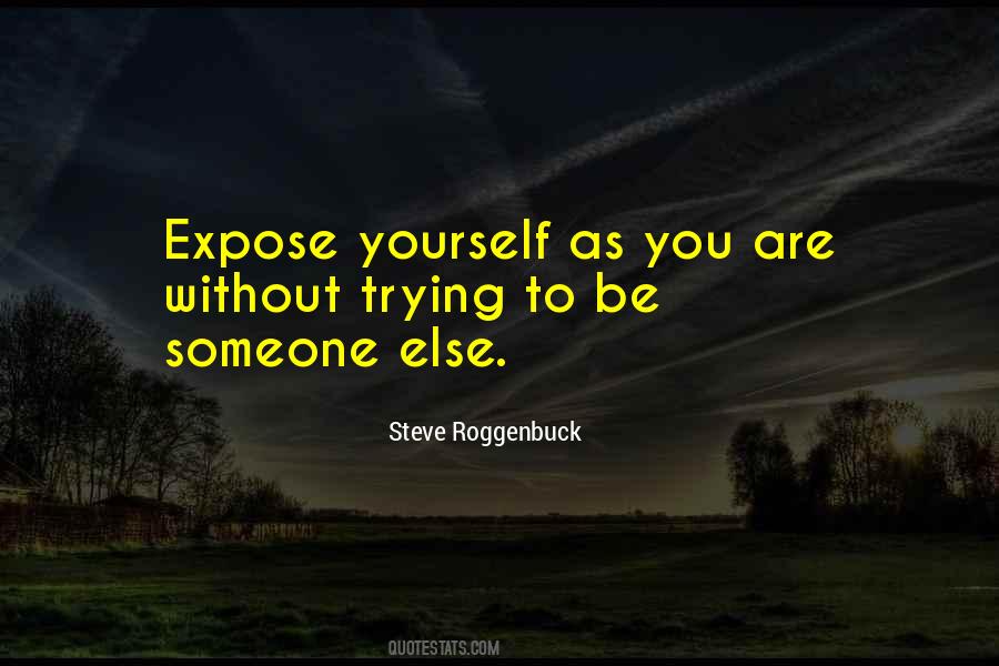Quotes About Trying To Be Someone Else #152963