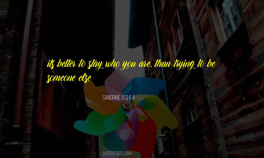 Quotes About Trying To Be Someone Else #1623479
