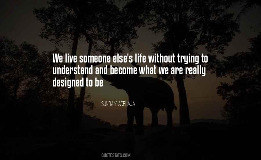 Quotes About Trying To Be Someone Else #523016