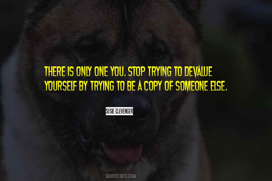 Quotes About Trying To Be Someone Else #581183
