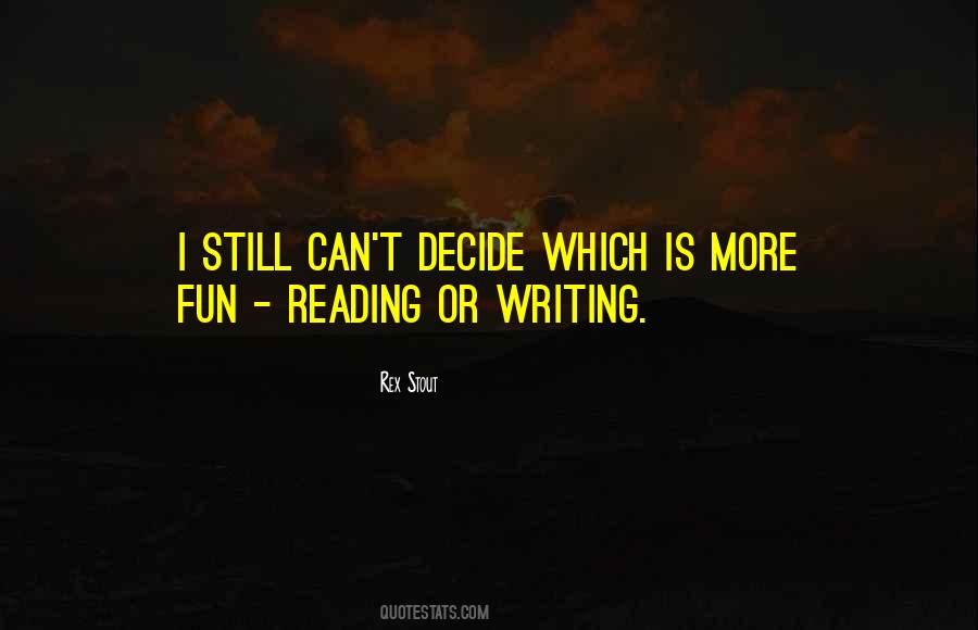 Quotes About Can't Decide #650557