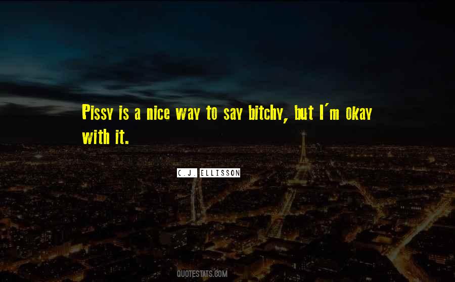 Pissy Quotes #238092