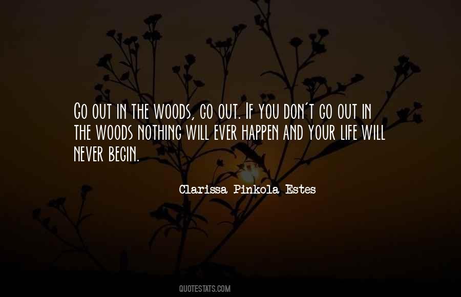 Quotes About Life In The Woods #1251748