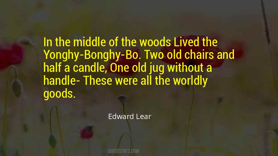 Quotes About Life In The Woods #1844763