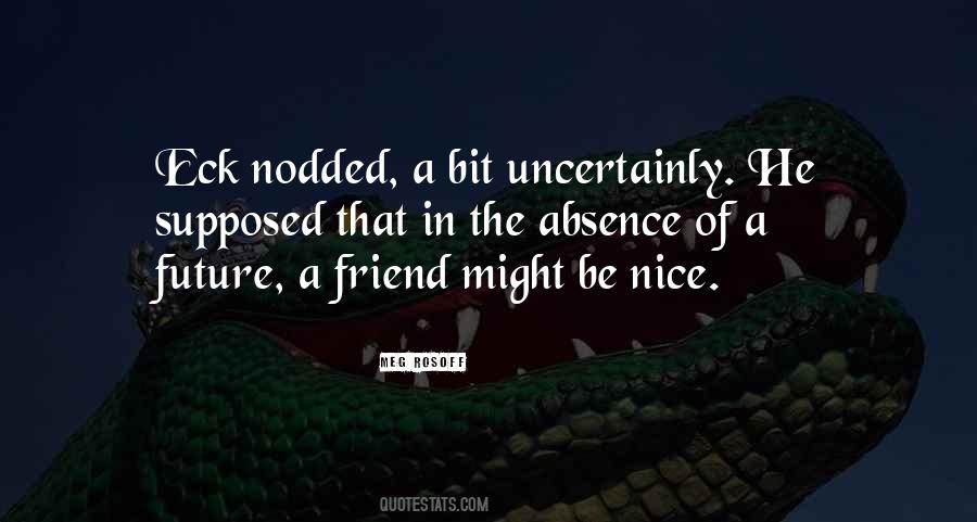 Quotes About Uncertainly #1700593