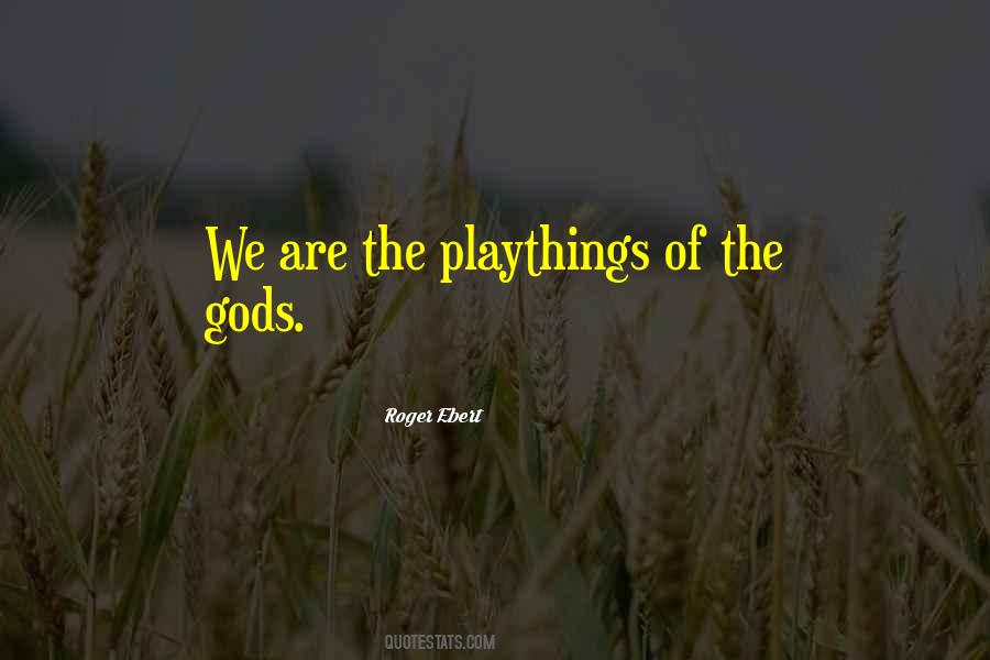 Playthings Quotes #678032