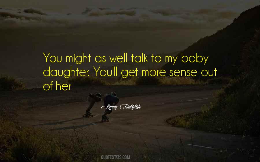 Quotes About My Baby Daughter #1809951