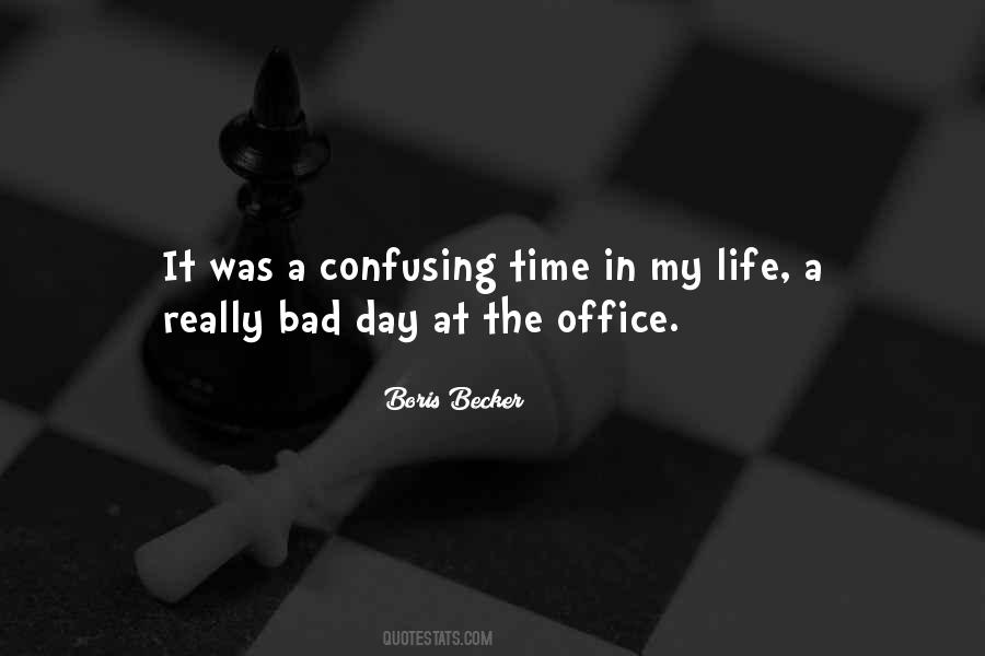 Quotes About A Really Bad Day #1156534