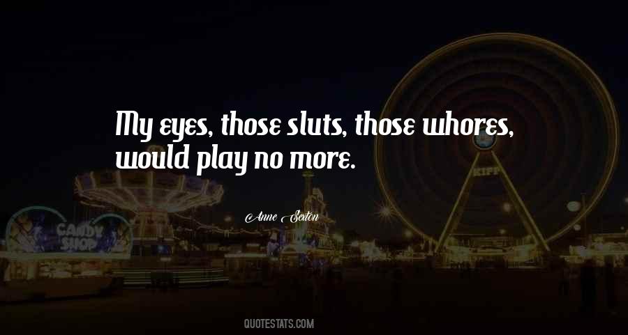 Quotes About Sluts #725573