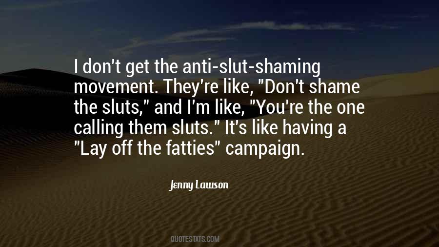 Quotes About Slut Shaming #829418