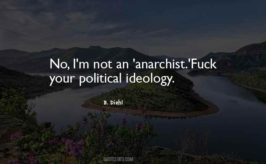 Quotes About Political Ideology #727081