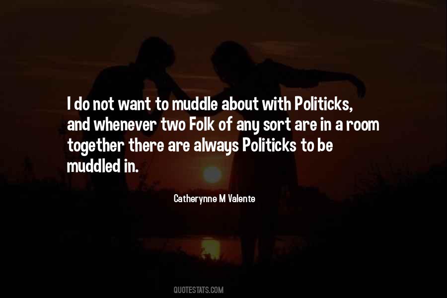 Politicks Quotes #637042