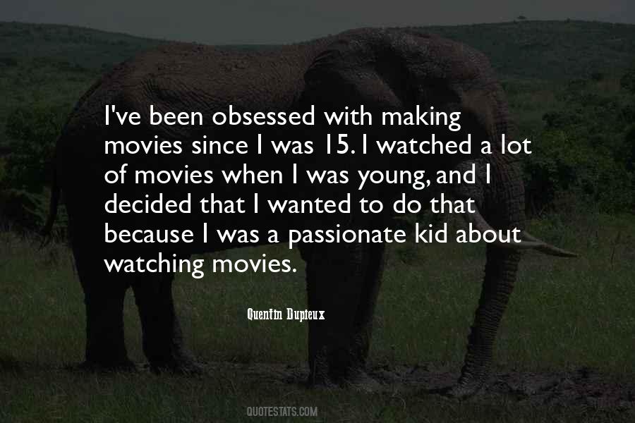 Quotes About Watching Movies #1764960