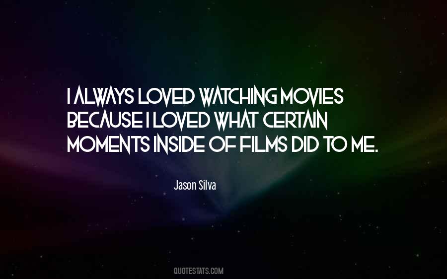 Quotes About Watching Movies #92120