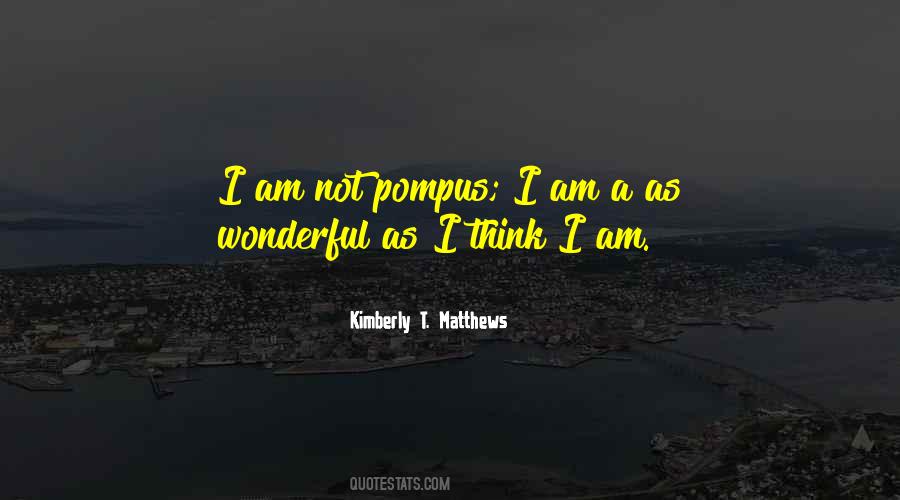 Pompus Quotes #1355420