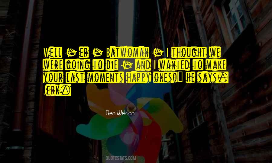 Quotes About Happy Moments #491139