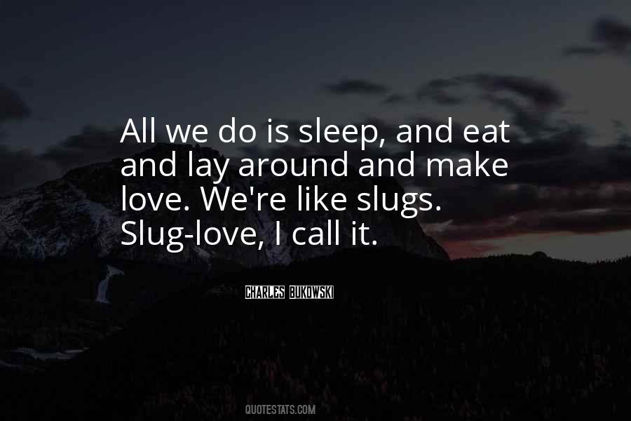 Quotes About Slug Love #251257