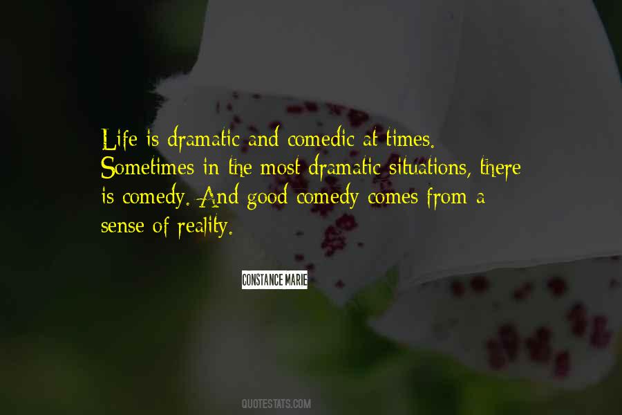 Quotes About Dramatic Life #1330328