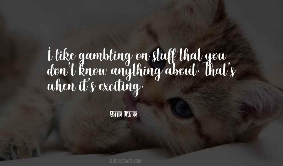 Quotes About Gambling #108011