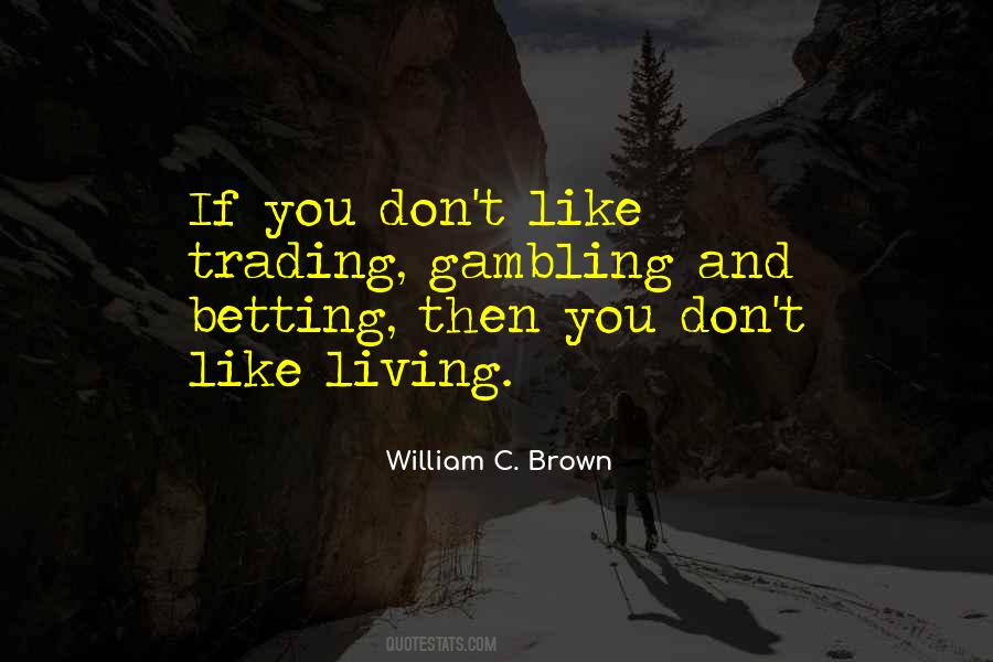 Quotes About Gambling #281366