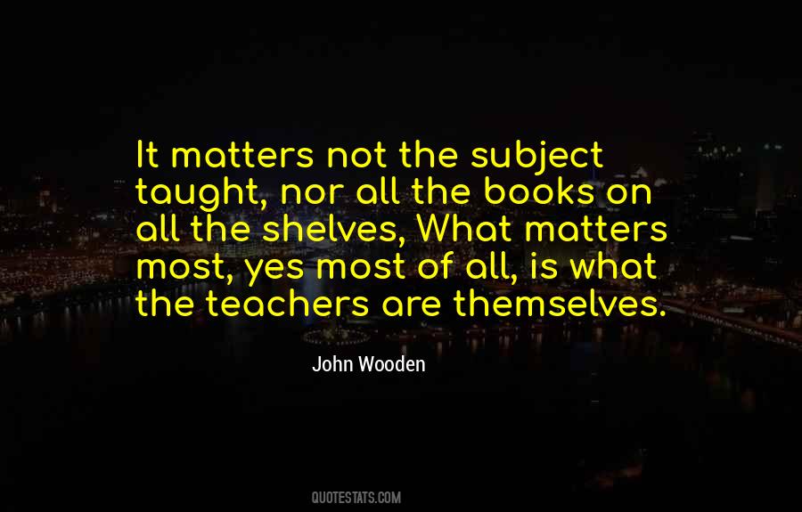 Quotes About Teachers Teaching #180549