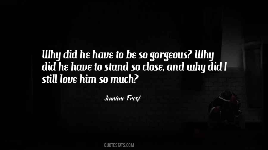 Quotes About I Still Love Him #1612722