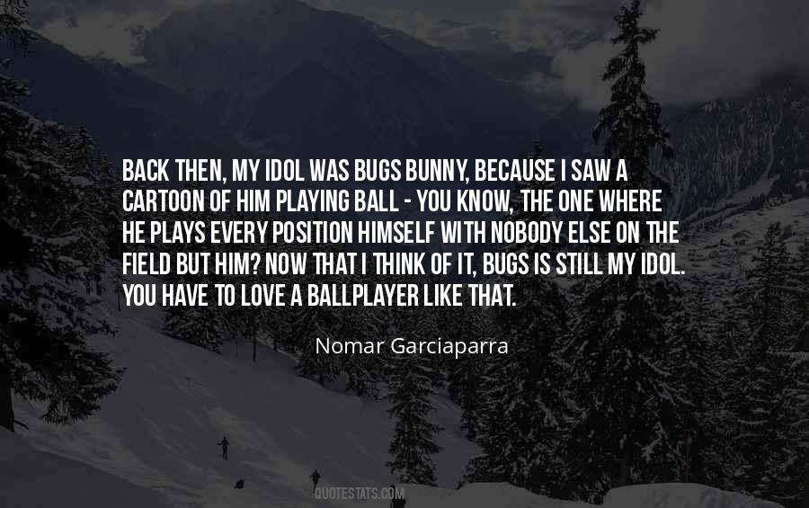Quotes About I Still Love Him #1647940 Quotes About I Still Love Him #1647940