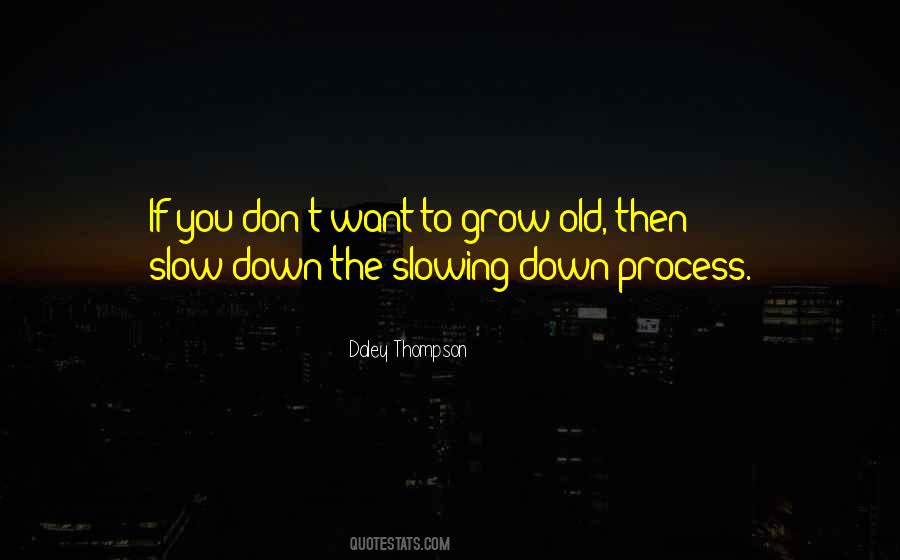 Quotes About Slowing #1019621