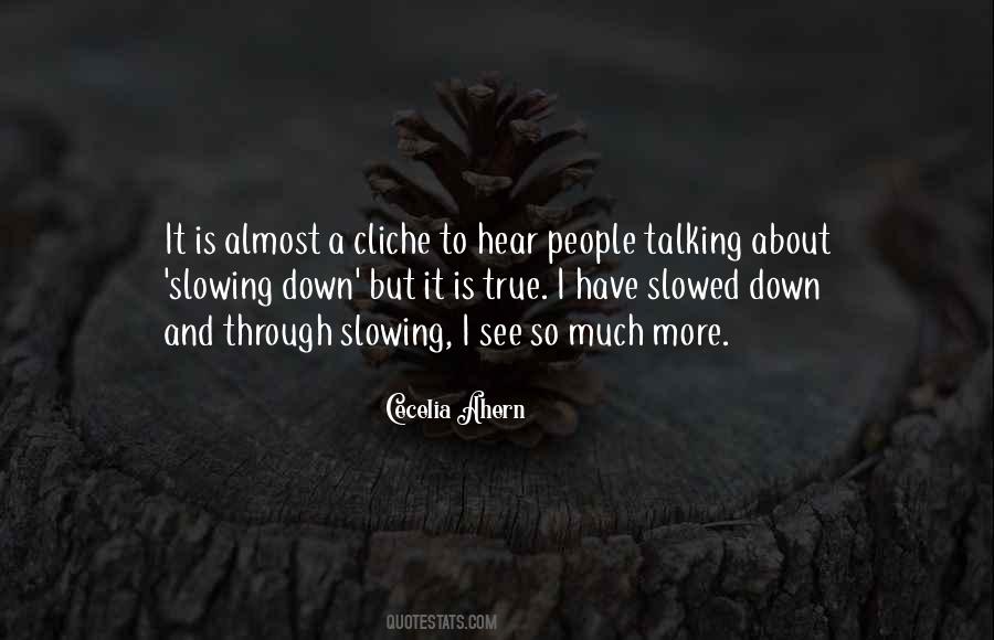 Quotes About Slowing #476290