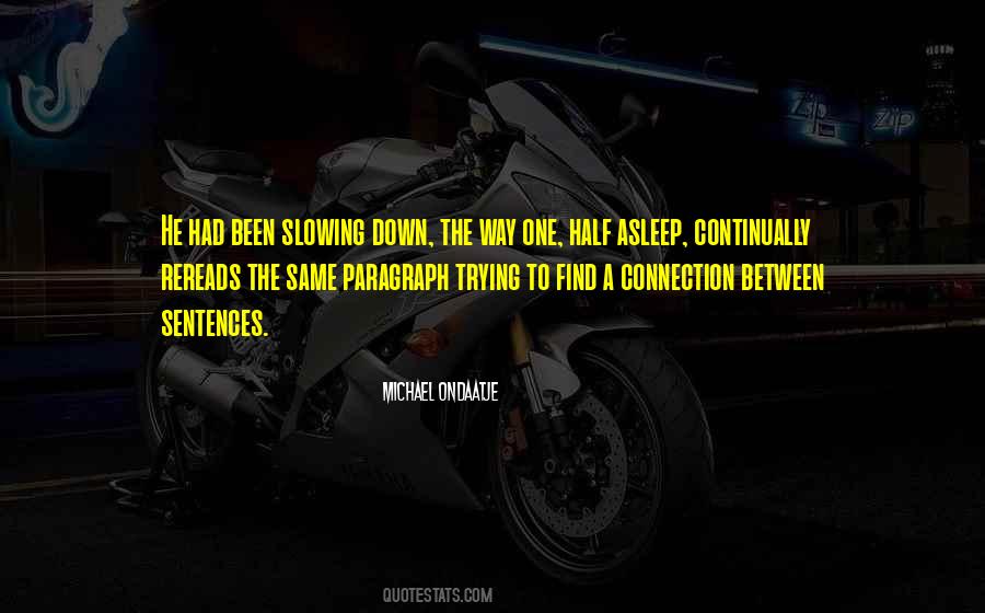 Quotes About Slowing #633967