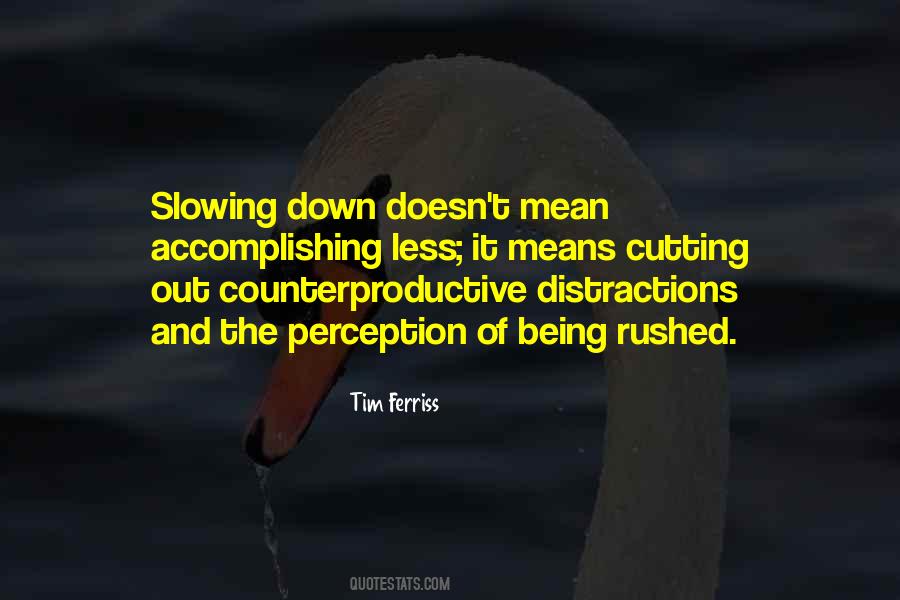 Quotes About Slowing #861603