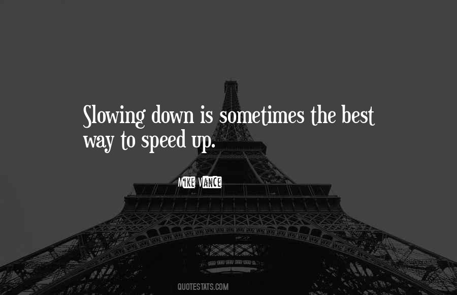 Quotes About Slowing #979318