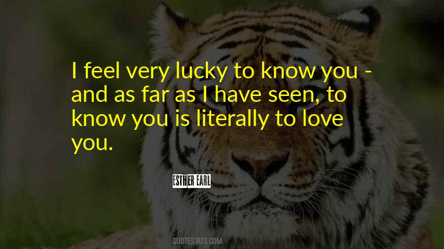 Quotes About Lucky To Have You #479373