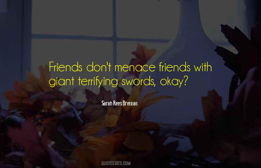 Quotes About Menace #1195102