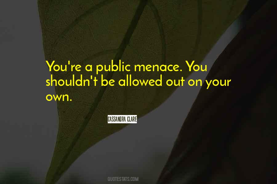 Quotes About Menace #754416 Quotes About Menace #754416